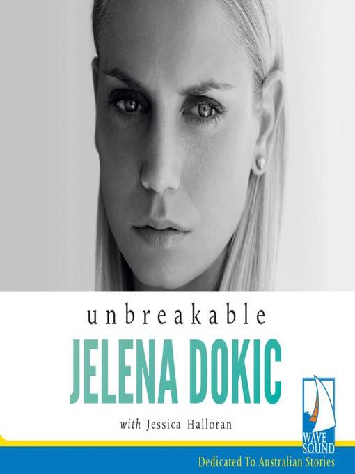 Title details for Unbreakable by Jelena Dokic - Available